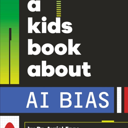 A Kids Book About AI Bias
