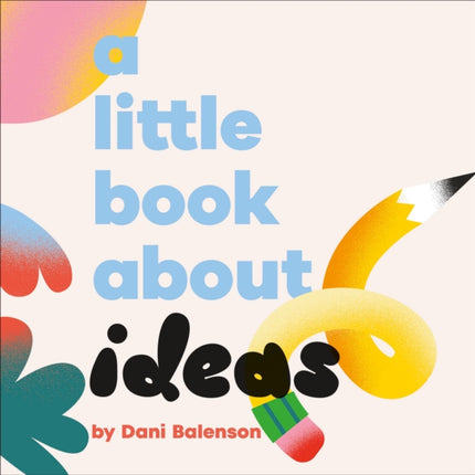 A Little Book About Ideas