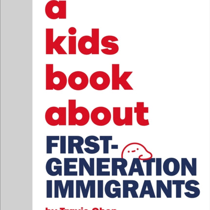 A Kids Book About First Generation Immigrants