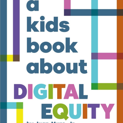 A Kids Book About Digital Equity