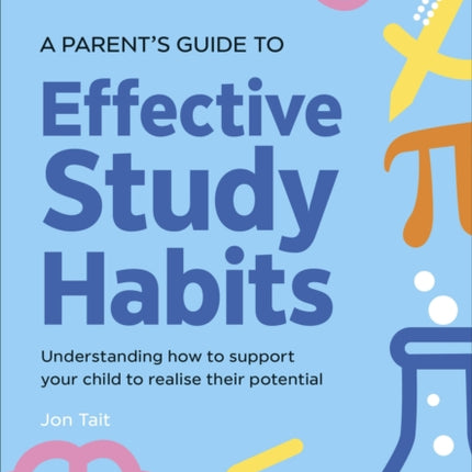 A Parents Guide to Effective Study Habits