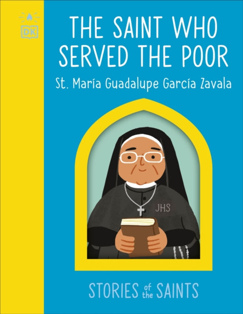 The Saint who Served the Poor  María Guadalupe García Zavala