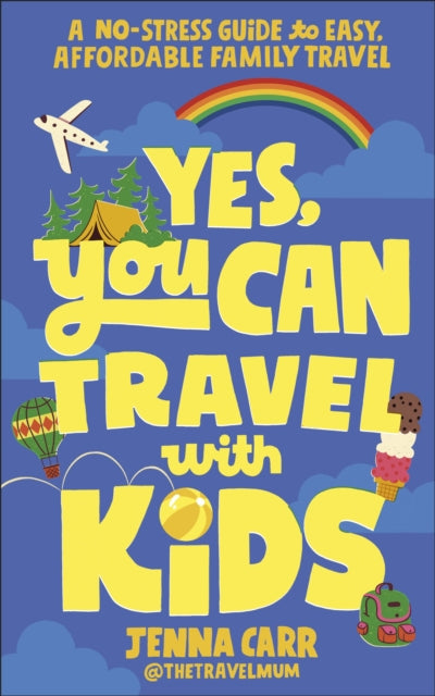 Yes You Can Travel With Kids