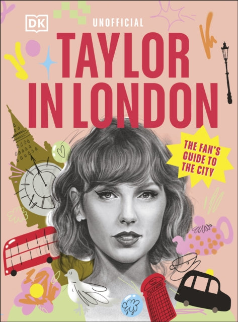 Taylor in London The Fans Guide to the Capital