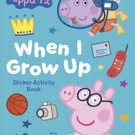 Peppa Pig When I Grow Up Sticker Activity Book