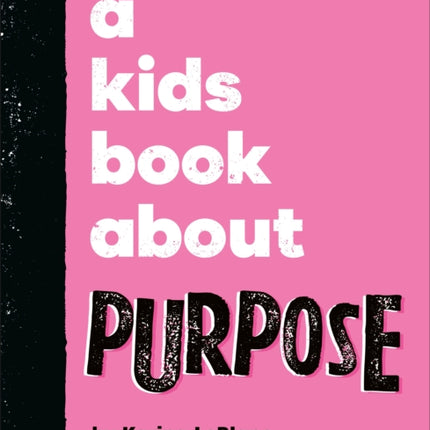 A Kids Book About Purpose