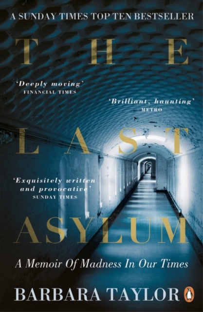 The Last Asylum: A Memoir of Madness in our Times