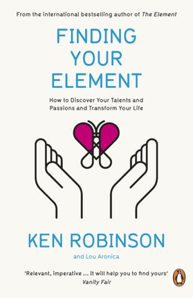 Finding Your Element: How to Discover Your Talents and Passions and Transform Your Life