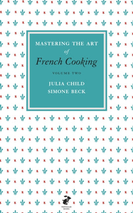 Mastering the Art of French Cooking, Vol.2