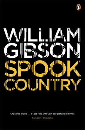 Spook Country: A biting, hilarious satire from the multi-million copy bestselling author of Neuromancer