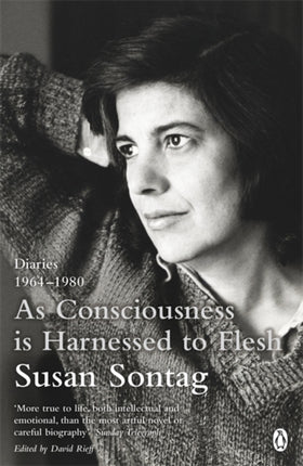 As Consciousness is Harnessed to Flesh: Diaries 1964-1980