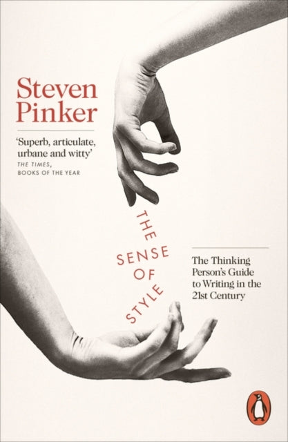 The Sense of Style: The Thinking Person's Guide to Writing in the 21st Century