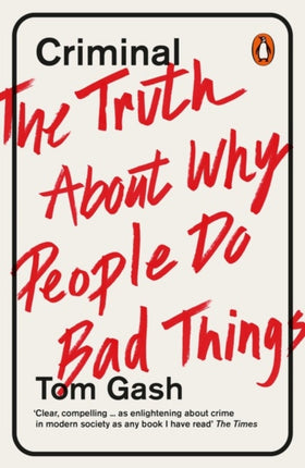 Criminal: The Truth About Why People Do Bad Things