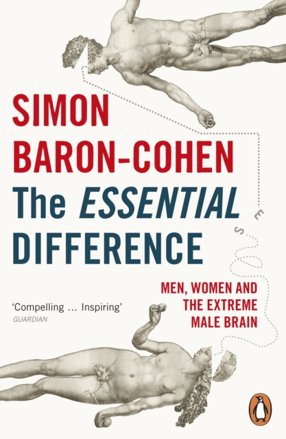 The Essential Difference: Men, Women and the Extreme Male Brain