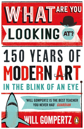 What Are You Looking At?: 150 Years of Modern Art in the Blink of an Eye