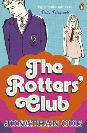 The Rotters' Club: ‘One of those sweeping, ambitious yet hugely readable, moving, richly comic novels’ Daily Telegraph