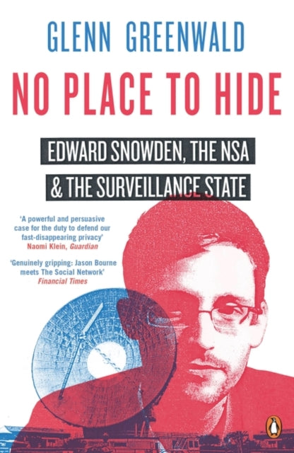 No Place to Hide: Edward Snowden, the NSA and the Surveillance State