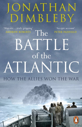 The Battle of the Atlantic: How the Allies Won the War