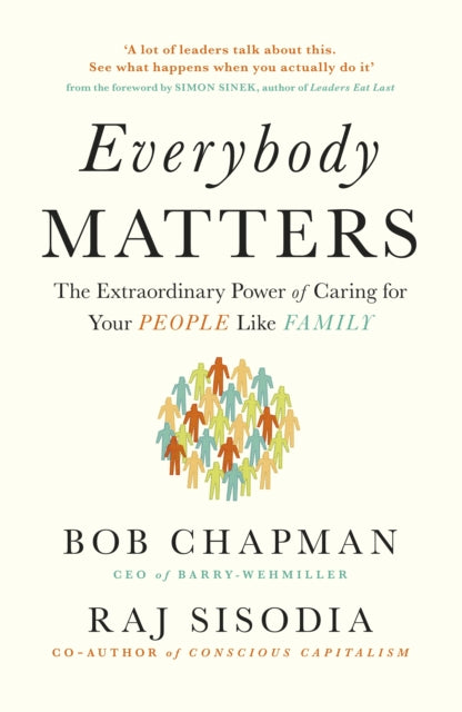 Everybody Matters: The Extraordinary Power of Caring for Your People Like Family