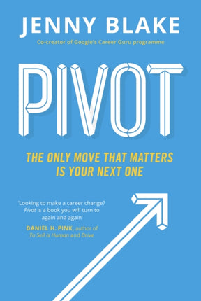 Pivot: The Only Move That Matters Is Your Next One