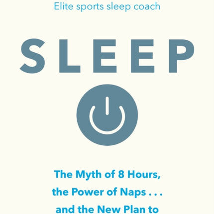 Sleep: Change the way you sleep with this 90 minute read