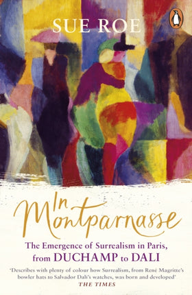 In Montparnasse The Emergence of Surrealism in