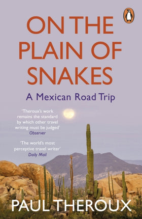 On the Plain of Snakes: A Mexican Road Trip