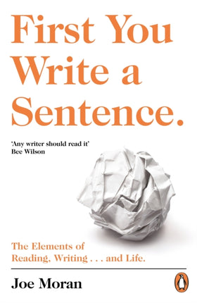 First You Write a Sentence.: The Elements of Reading, Writing … and Life.