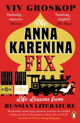 The Anna Karenina Fix: Life Lessons from Russian Literature