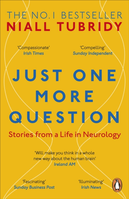 Just One More Question: Stories from a Life in Neurology