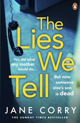 The Lies We Tell: The twist-filled, emotional new page-turner from the Sunday Times bestselling author of I MADE A MISTAKE