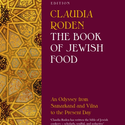 The Book of Jewish Food: An Odyssey from Samarkand and Vilna to the Present Day - 25th Anniversary Edition