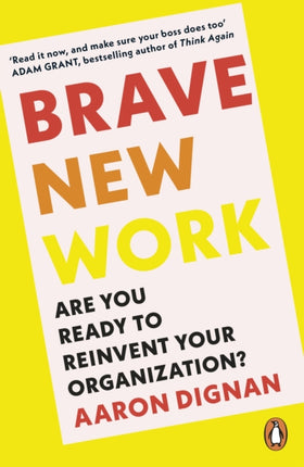 Brave New Work: Are You Ready to Reinvent Your Organization?