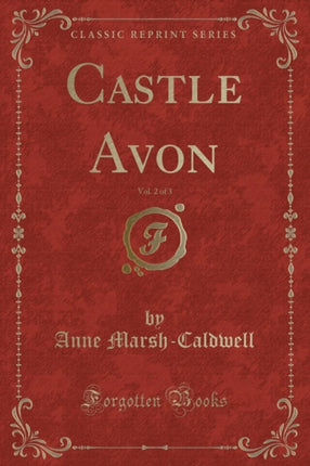 Castle Avon Vol. 2 of 3 Classic Reprint