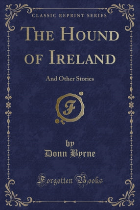 The Hound of Ireland And Other Stories Classic Reprint