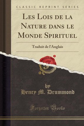 Les Lois de la Nature dans le Monde Spirituel Traduit de lAnglais Classic Reprint