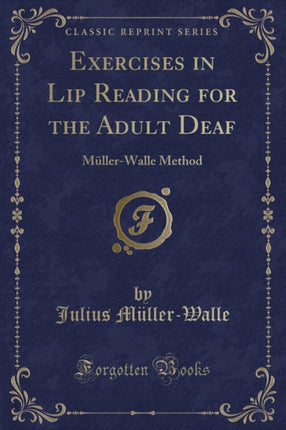 Exercises in Lip Reading for the Adult Deaf