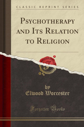 Psychotherapy and Its Relation to Religion Classic Reprint