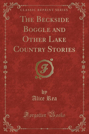 The Beckside Boggle and Other Lake Country Stories Classic Reprint