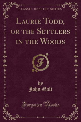 Laurie Todd or the Settlers in the Woods Classic Reprint
