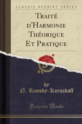 Traité dHarmonie Théorique Et Pratique Classic Reprint