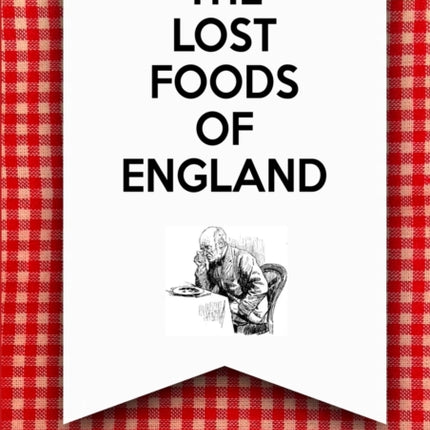 The Lost Foods of England