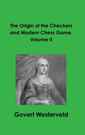 The Origin of the Checkers and Modern Chess Game.