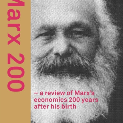Marx 200  a review of Marxs economics 200 years after his birth
