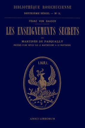 Les enseignements secrets de Martins de Pasqually Notice historique sur le martinzisme et le martinisme