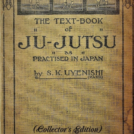 THE TEXTBOOK of JUJUTSU as practised in Japan Collectors Edition