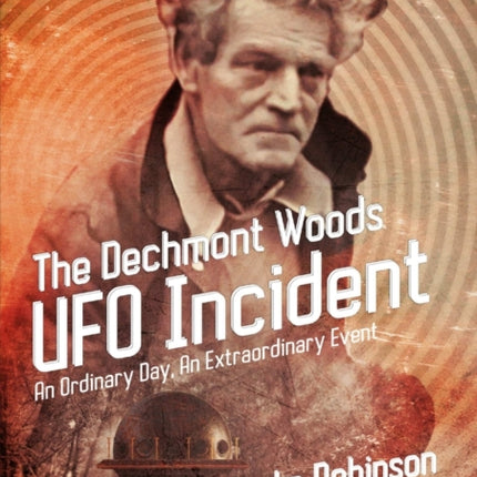 The Dechmont Woods UFO Incident An Ordinary Day An Extraordinary Event