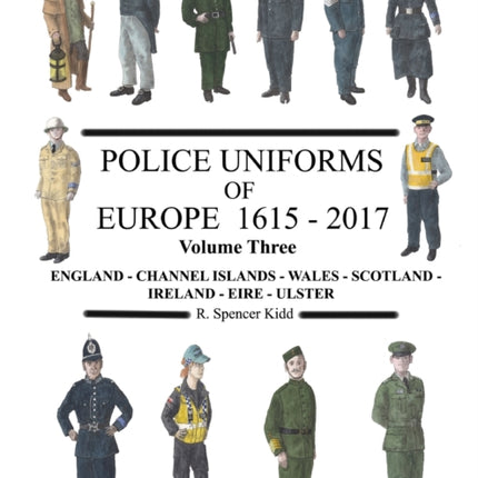Police Uniforms of Europe 1615  2017 Volume Three