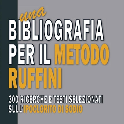 Una bibliografia per il Metodo Ruffini  300 ricerche e testi selezionati sullipoclorito di sodio