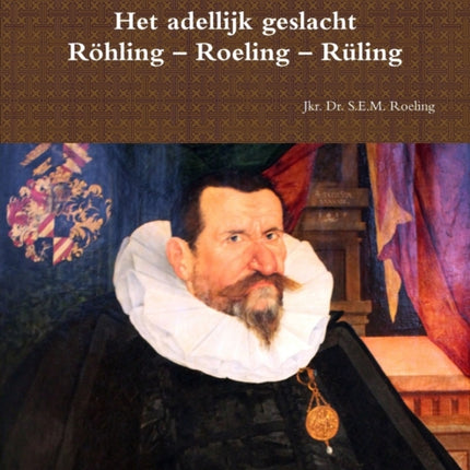 Het adellijk geslacht Rhling  Roeling  Rling